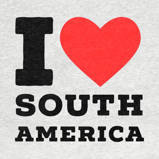 i love south America by richercollections